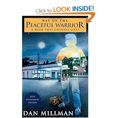 The Way of the Peaceful Warrior: A Book That Changes Lives
