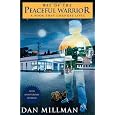 Way of the Peaceful Warrior: A Book That Changes Lives