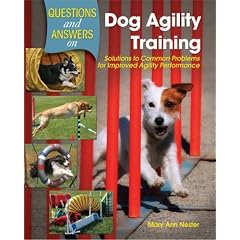 Questions and Answers on Dog Agility Training: Solutions to Common Problems for Improved Agility Performance