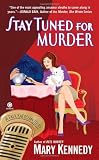Stay Tuned for Murder: A Talk Radio Mystery