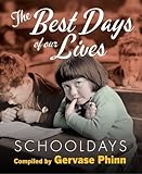 The best days of our lives : schooldays