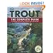 Trout: The Complete Guide to Catching Trout with Flies, Artificial Lures and Live Bait (The Freshwater Angler)