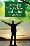 Surviving Mesothelioma and Other Cancers: A Patient's Guide