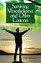 Surviving Mesothelioma and Other Cancers: A Patient's Guide