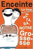 Enceinte : (Le livre bloc-notes de MA, TA, SA, NOTRE GROSSESSE)