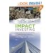 Impact Investing: Transforming How We Make Money While Making a Difference