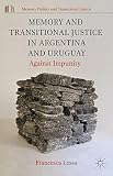 Memory and transitional justice in Argentina and Uruguay : against impunity