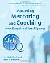 Mastering Mentoring And Coaching With Emotional Intelligence: Increase your Job EQ