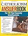 Books : The Catholicism Answer Book: The 300 Most Frequently Asked Questions [Paperback]