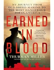 Book: Earned in Blood: My Journey from Old-Breed Marine to the Most Dangerous Job in America - St. Martin's Griffin