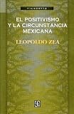 El Positivismo y La Circunstancia Mexicana (Filosofa)