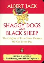 Shaggy Dogs and Black Sheep: The Origins of Even More Phrases We Use Every Day (Penguin Pockets)