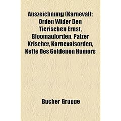 Auszeichnung (Karneval): Orden Wider Den Tierischen Ernst, Bloomaulorden, Palzer Krischer, Karnevalsorden, Kette Des Goldenen Humors