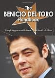 The Benicio del Toro Handbook - Everything you need to know about Benicio del Toro