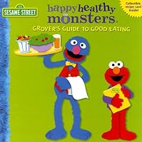 Grover's Guide to Good Eating (Happy Healthy Monsters)