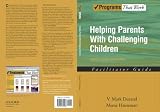 Helping Parents with Challenging Children
 Facilitator Guide
 Positive Family Intervention
 Facilitator Guide (Treatments That Work),
V. Mark Durand