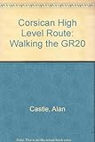 The Corsican high level route : walking the GR20
