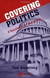 Covering Politics: A Handbook for Journalists