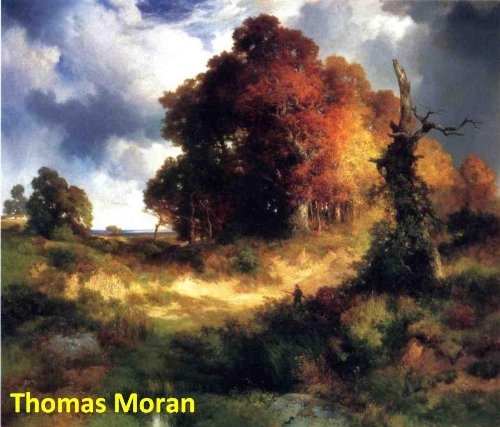 239 Color Paintings of Thomas Moran - American Landscape Painter (February 12, 1837 - August 25, 1926)
