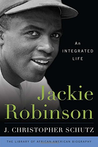 Jackie Robinson: An Integrated Life (Library of African American Biography)
