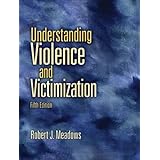 Understanding Violence and Victimization (5th Edition)