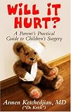 Will It Hurt? Parent's Practical Guide to Children's Surgery
