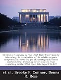 Methods of analysis by the USGS Natl Water Quality Laboratory: Determination of 86 volatile organic compounds in water by gas chromatography/mass ... limits: USGS Open File Report 97-829