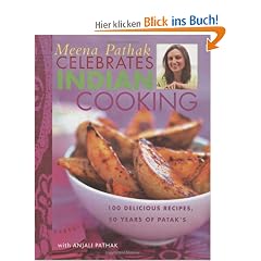 Meena Pathak Celebrates Indian Cooking: 100 Delicious Recipes, 50 Years of Patak's