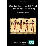 why are the arabs not free the politics of writing