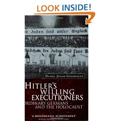 Hitler's Willing Executioners: Ordinary Germans and the Holocaust