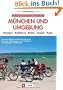 M�nchen und Umgebung: Radfahren und Wandern, Essen und Kultur. Freizeit-Tipps und Ausfl�ge mit Radtouren, Wanderungen u.v.m. rund um die bayerische ... Wandern Radfahren  Baden Einkehr Kultur