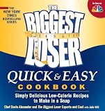 Biggest Loser Quick and Easy Cookbook: Simply Delicious Low-calorie Recipes to Make in a Snap