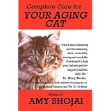 Complete Care for Your Aging Cat ~ Amy D. Shojai