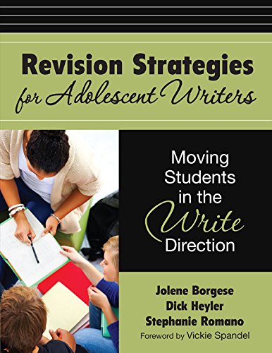 Revision Strategies for Adolescent Writers: Moving Students in the Write Direction