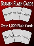 Spanish Vocabulary Flash Cards - Learn Spanish Quickly and Easily - Now Over 4,000 Cards - For Beginners and Beyond