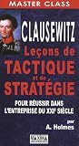 Clausewitz : Leçons de tactique et de stratégie pour réussir l'entreprise du XXIe siècle