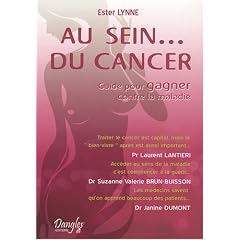Au Sein... du Cancer - Guide pour GAGNER contre la maladie