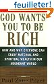 God Wants You to Be Rich: How and Why Everyone Can Enjoy Material and Spiritual Wealth in Our Abundant World