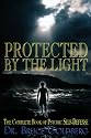 Protected By The Light: The Complete Book Of Psychic Self-Defense