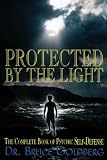 Protected by the Light: The Complete Book of Psychic Self-Defense