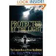 Protected By The Light: The Complete Book Of Psychic Self-Defense by Dr. Bruce Goldberg