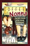 Coffee With Nonna: The Best Stories of My Catholic Grandmother