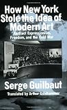 How New York Stole the Idea of Modern Art