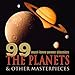 99 Must-Have Power Classics: The Planets and Other Masterpieces