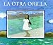 La otra orilla/ The other side