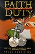 Faith and Duty: The True Story of a Soldier's War in Northern Ireland