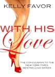 With His Love (For His Pleasure, Book...