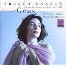 V�ronique Gens ~ Trag�diennes 2 (From Rameau to Berlioz)
