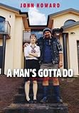 A Mans Gotta Do