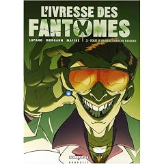 L'ivresse des fant�mes, Tome 3 :